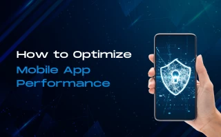 How to Optimize Your Mobile App for Better Performance