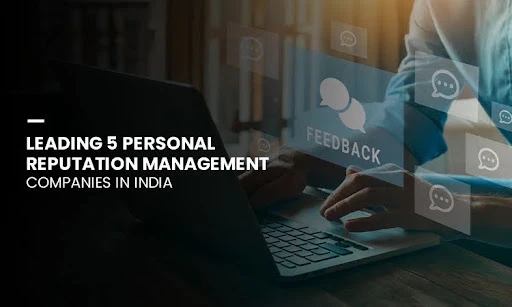 Leading 5 Personal Reputation Management Companies in India